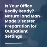 CE | Is Your Office Really Ready? Natural and Man-Made Disaster Preparation for Outpatient Settings